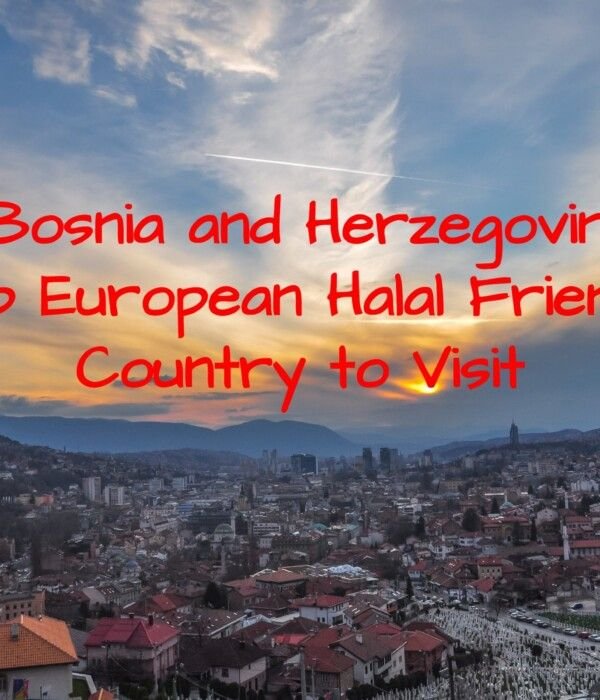 Bosnia and Herzegovuba - Top European halal friendly country to visit