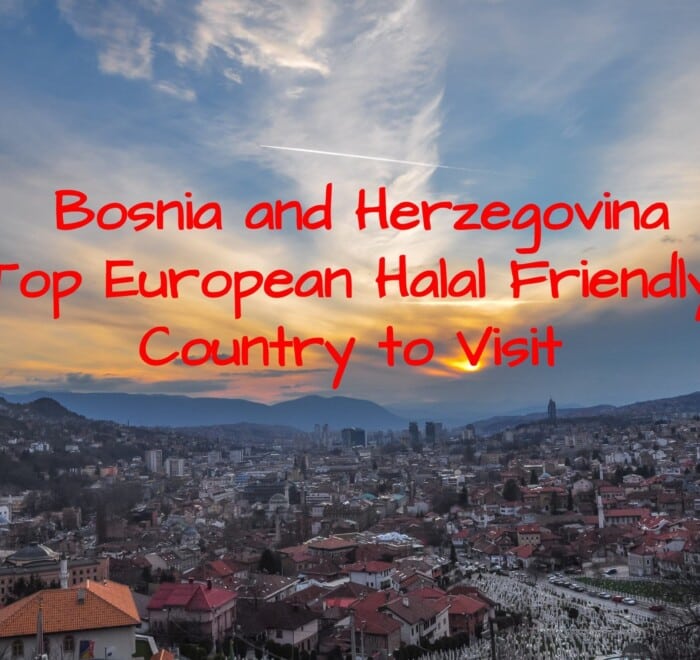 Bosnia and Herzegovuba - Top European halal friendly country to visit