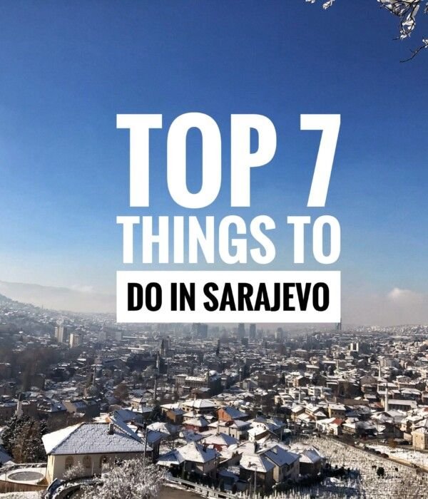 11Top 7 Unique Things to Do in Sarajevo